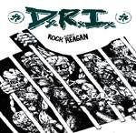 DRI : Rock Against Reagan (Live 1983-1984)